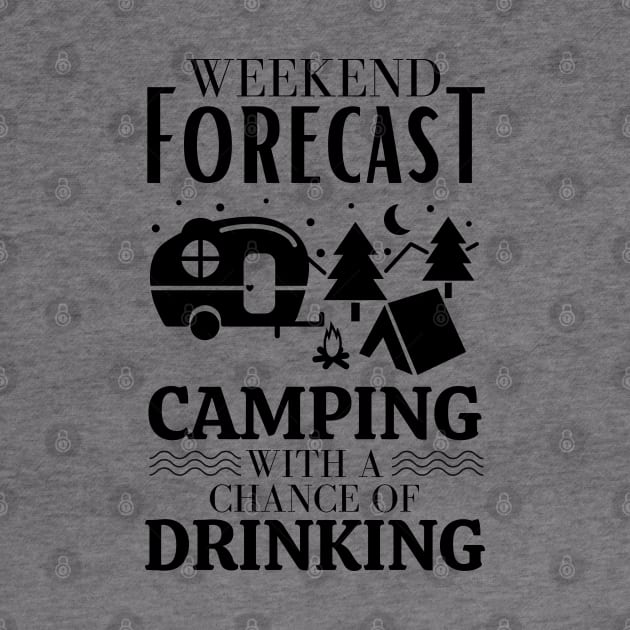 Weekend forecast camping with a chance of drinking by JustBeSatisfied